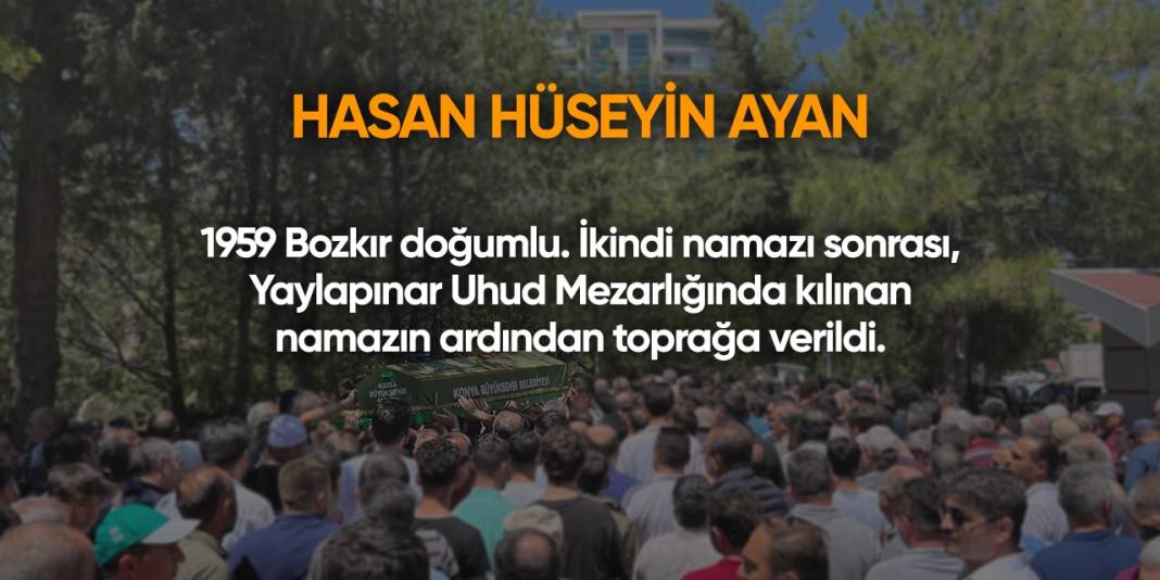 Konya'da bugün hayatını kaybedenler | 19 Temmuz 2024 14